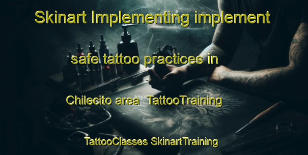 Skinart Implementing implement safe tattoo practices in Chilecito area | #TattooTraining #TattooClasses #SkinartTraining-Argentina