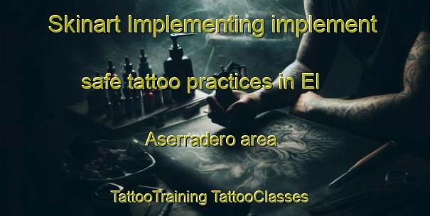 Skinart Implementing implement safe tattoo practices in El Aserradero area | #TattooTraining #TattooClasses #SkinartTraining-Argentina