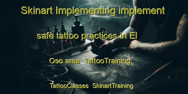 Skinart Implementing implement safe tattoo practices in El Oso area | TattooTraining | TattooClasses | SkinartTraining-Argentina