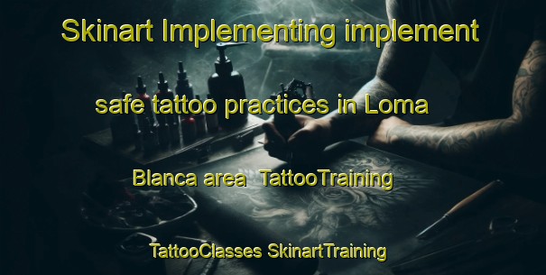 Skinart Implementing implement safe tattoo practices in Loma Blanca area | #TattooTraining #TattooClasses #SkinartTraining-Argentina