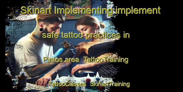 Skinart Implementing implement safe tattoo practices in Pintos area | TattooTraining | TattooClasses | SkinartTraining-Argentina