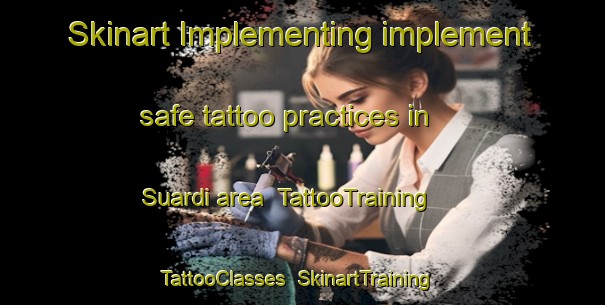 Skinart Implementing implement safe tattoo practices in Suardi area | TattooTraining | TattooClasses | SkinartTraining-Argentina