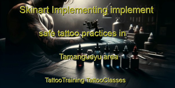 Skinart Implementing implement safe tattoo practices in Tamangueyu area | #TattooTraining #TattooClasses #SkinartTraining-Argentina