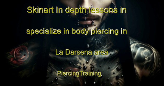 Skinart In-depth lessons in specialize in body piercing in La Darsena area | PiercingTraining | PiercingClasses | SkinartTraining-Argentina