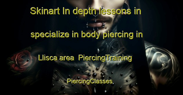 Skinart In-depth lessons in specialize in body piercing in Llisca area | PiercingTraining | PiercingClasses | SkinartTraining-Argentina