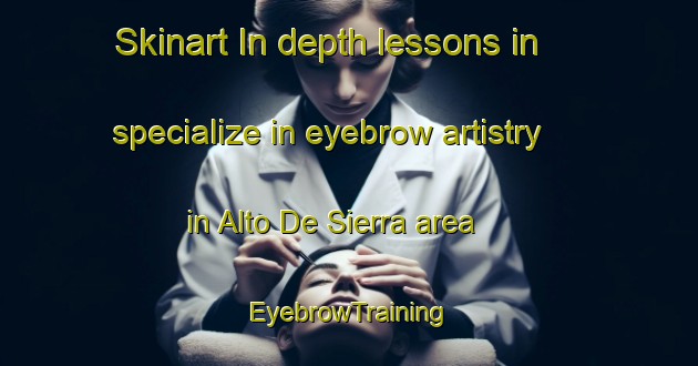 Skinart In-depth lessons in specialize in eyebrow artistry in Alto De Sierra area | EyebrowTraining | EyebrowClasses | SkinartTraining-Argentina