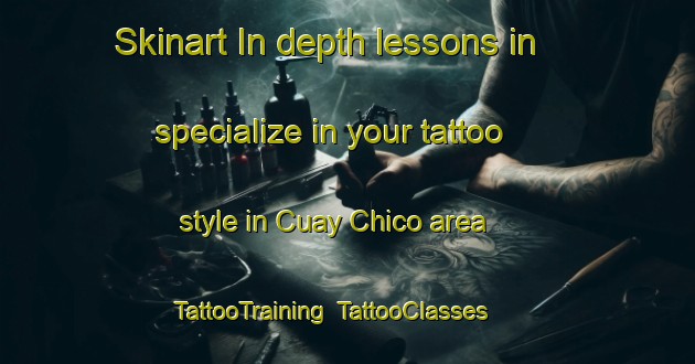 Skinart In-depth lessons in specialize in your tattoo style in Cuay Chico area | TattooTraining | TattooClasses | SkinartTraining-Argentina