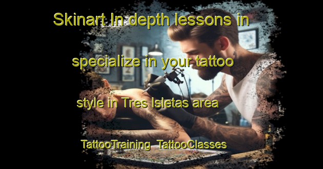 Skinart In-depth lessons in specialize in your tattoo style in Tres Isletas area | TattooTraining | TattooClasses | SkinartTraining-Argentina