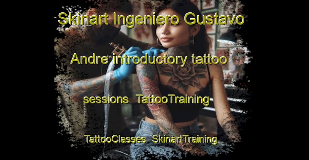 Skinart Ingeniero Gustavo Andre introductory tattoo sessions | TattooTraining | TattooClasses | SkinartTraining-Argentina