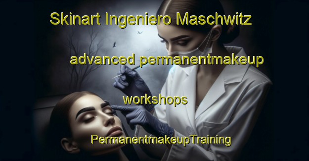 Skinart Ingeniero Maschwitz advanced permanentmakeup workshops | #PermanentmakeupTraining #PermanentmakeupClasses #SkinartTraining-Argentina