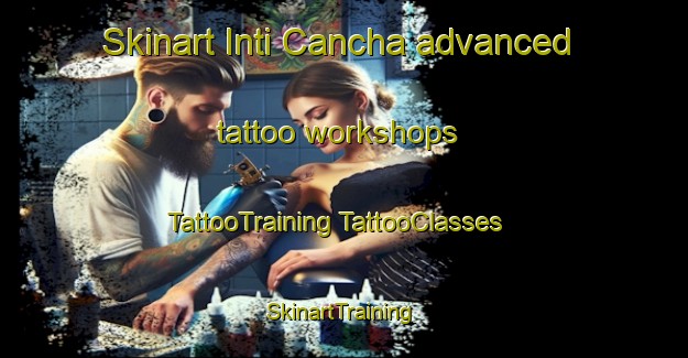 Skinart Inti Cancha advanced tattoo workshops | #TattooTraining #TattooClasses #SkinartTraining-Argentina