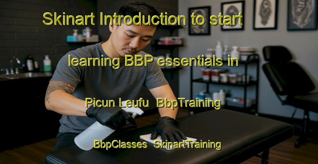 Skinart Introduction to start learning BBP essentials in Picun Leufu | BbpTraining | BbpClasses | SkinartTraining-Argentina