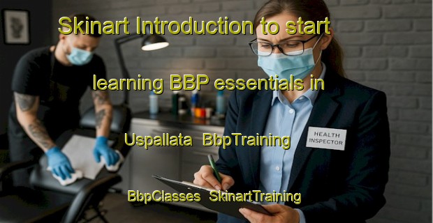 Skinart Introduction to start learning BBP essentials in Uspallata | BbpTraining | BbpClasses | SkinartTraining-Argentina