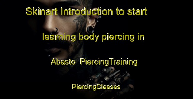 Skinart Introduction to start learning body piercing in Abasto | #PiercingTraining #PiercingClasses #SkinartTraining-Argentina