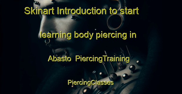 Skinart Introduction to start learning body piercing in Abasto | #PiercingTraining #PiercingClasses #SkinartTraining-Argentina