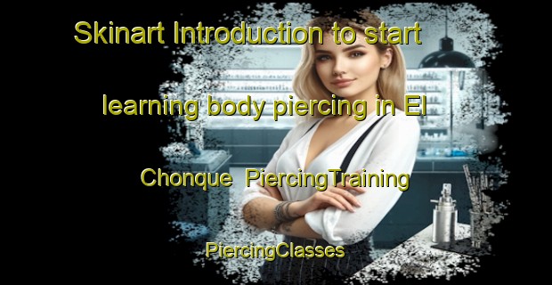 Skinart Introduction to start learning body piercing in El Chonque | #PiercingTraining #PiercingClasses #SkinartTraining-Argentina