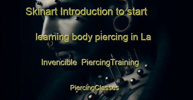 Skinart Introduction to start learning body piercing in La Invencible | PiercingTraining | PiercingClasses | SkinartTraining-Argentina