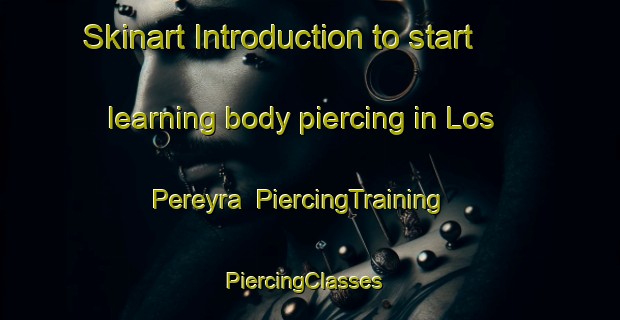 Skinart Introduction to start learning body piercing in Los Pereyra | PiercingTraining | PiercingClasses | SkinartTraining-Argentina