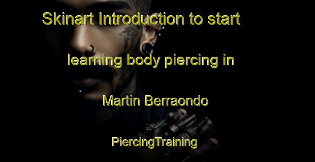 Skinart Introduction to start learning body piercing in Martin Berraondo | #PiercingTraining #PiercingClasses #SkinartTraining-Argentina