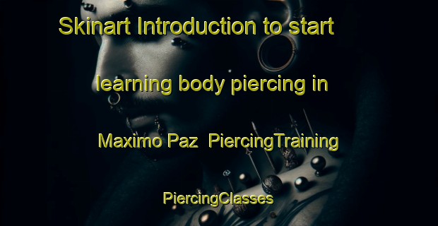 Skinart Introduction to start learning body piercing in Maximo Paz | #PiercingTraining #PiercingClasses #SkinartTraining-Argentina