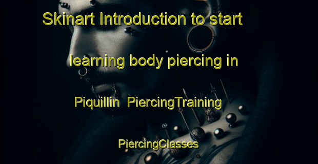 Skinart Introduction to start learning body piercing in Piquillin | #PiercingTraining #PiercingClasses #SkinartTraining-Argentina