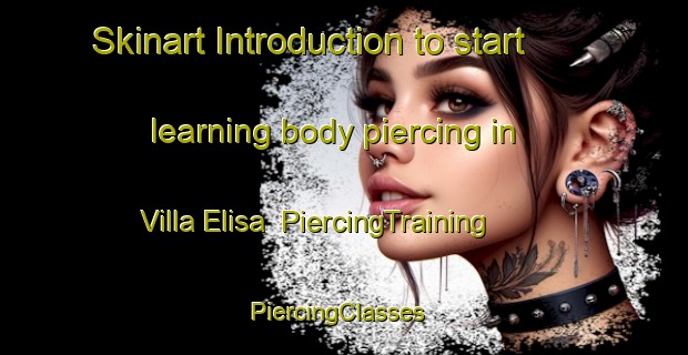 Skinart Introduction to start learning body piercing in Villa Elisa | PiercingTraining | PiercingClasses | SkinartTraining-Argentina