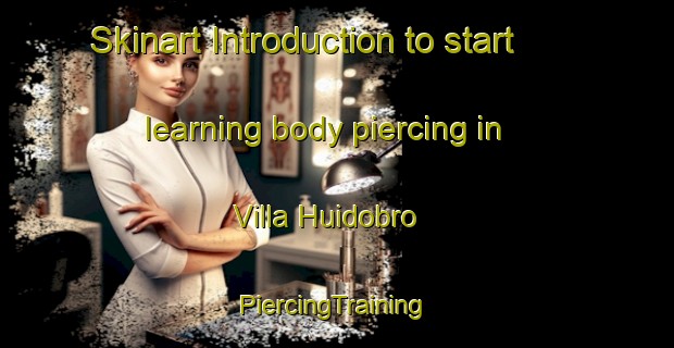 Skinart Introduction to start learning body piercing in Villa Huidobro | #PiercingTraining #PiercingClasses #SkinartTraining-Argentina