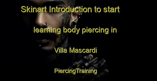 Skinart Introduction to start learning body piercing in Villa Mascardi | PiercingTraining | PiercingClasses | SkinartTraining-Argentina