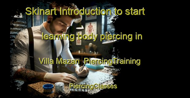 Skinart Introduction to start learning body piercing in Villa Mazan | PiercingTraining | PiercingClasses | SkinartTraining-Argentina