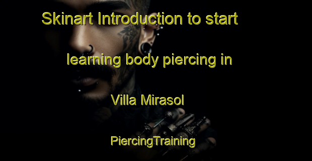 Skinart Introduction to start learning body piercing in Villa Mirasol | #PiercingTraining #PiercingClasses #SkinartTraining-Argentina