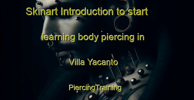 Skinart Introduction to start learning body piercing in Villa Yacanto | #PiercingTraining #PiercingClasses #SkinartTraining-Argentina