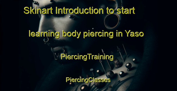 Skinart Introduction to start learning body piercing in Yaso | #PiercingTraining #PiercingClasses #SkinartTraining-Argentina