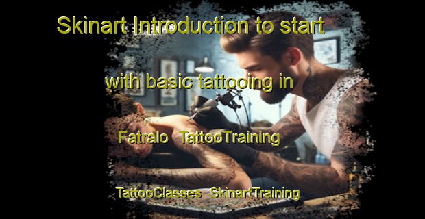 Skinart Introduction to start with basic tattooing in Fatralo | TattooTraining | TattooClasses | SkinartTraining-Argentina