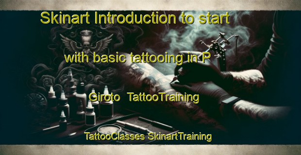 Skinart Introduction to start with basic tattooing in P  Giroto | #TattooTraining #TattooClasses #SkinartTraining-Argentina