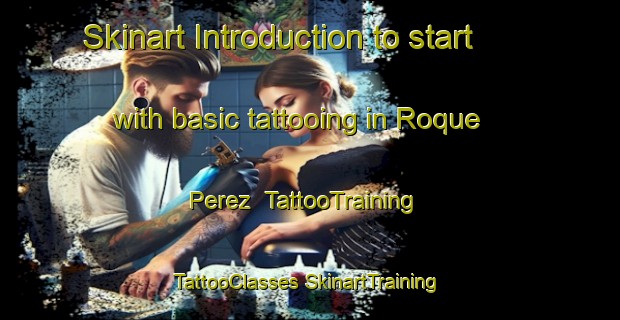 Skinart Introduction to start with basic tattooing in Roque Perez | #TattooTraining #TattooClasses #SkinartTraining-Argentina