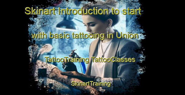 Skinart Introduction to start with basic tattooing in Union | #TattooTraining #TattooClasses #SkinartTraining-Argentina