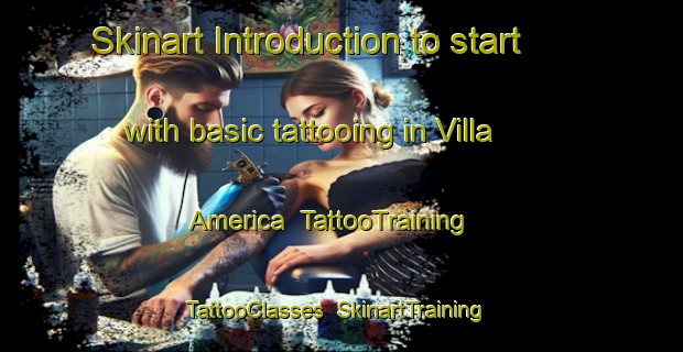 Skinart Introduction to start with basic tattooing in Villa America | TattooTraining | TattooClasses | SkinartTraining-Argentina