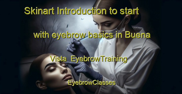 Skinart Introduction to start with eyebrow basics in Buena Vista | EyebrowTraining | EyebrowClasses | SkinartTraining-Argentina