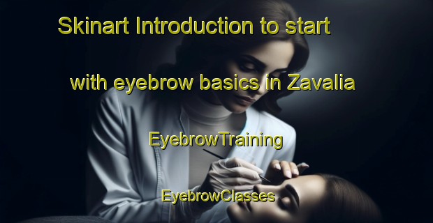 Skinart Introduction to start with eyebrow basics in Zavalia | EyebrowTraining | EyebrowClasses | SkinartTraining-Argentina