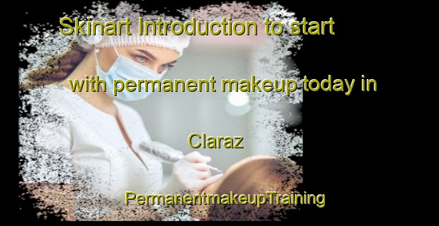 Skinart Introduction to start with permanent makeup today in Claraz | PermanentmakeupTraining | PermanentmakeupClasses | SkinartTraining-Argentina