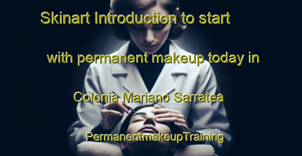 Skinart Introduction to start with permanent makeup today in Colonia Mariano Sarratea | PermanentmakeupTraining | PermanentmakeupClasses | SkinartTraining-Argentina