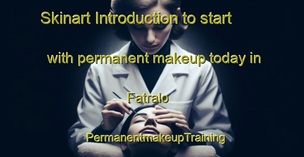 Skinart Introduction to start with permanent makeup today in Fatralo | PermanentmakeupTraining | PermanentmakeupClasses | SkinartTraining-Argentina