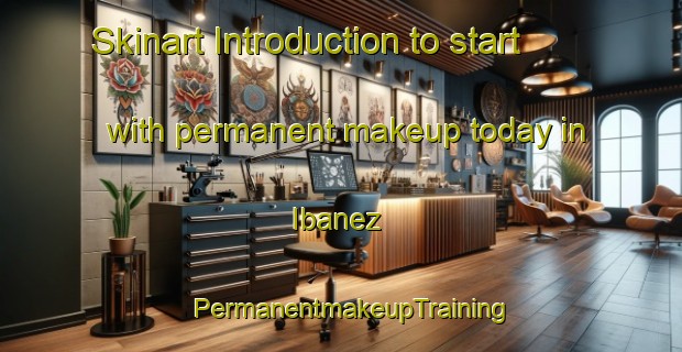 Skinart Introduction to start with permanent makeup today in Ibanez | PermanentmakeupTraining | PermanentmakeupClasses | SkinartTraining-Argentina