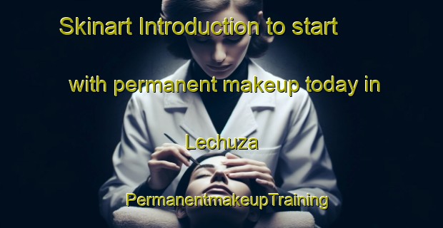 Skinart Introduction to start with permanent makeup today in Lechuza | PermanentmakeupTraining | PermanentmakeupClasses | SkinartTraining-Argentina