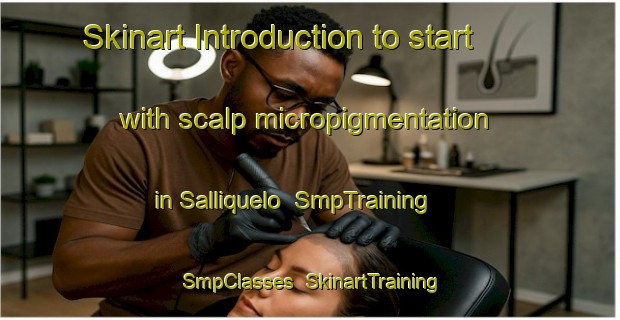 Skinart Introduction to start with scalp micropigmentation in Salliquelo | SmpTraining | SmpClasses | SkinartTraining-Argentina