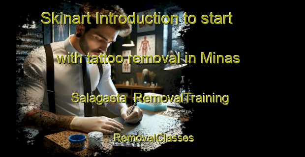 Skinart Introduction to start with tattoo removal in Minas Salagasta | RemovalTraining | RemovalClasses | SkinartTraining-Argentina