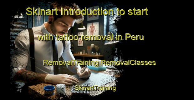 Skinart Introduction to start with tattoo removal in Peru | #RemovalTraining #RemovalClasses #SkinartTraining-Argentina