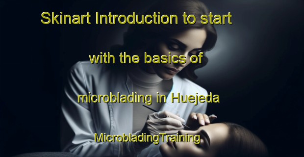 Skinart Introduction to start with the basics of microblading in Huejeda | MicrobladingTraining | MicrobladingClasses | SkinartTraining-Argentina