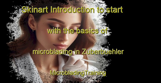 Skinart Introduction to start with the basics of microblading in Zuberbuehler | MicrobladingTraining | MicrobladingClasses | SkinartTraining-Argentina