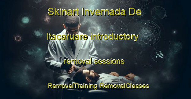 Skinart Invernada De Itacaruare introductory removal sessions | #RemovalTraining #RemovalClasses #SkinartTraining-Argentina